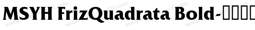 MSYH FrizQuadrata Bold字体转换